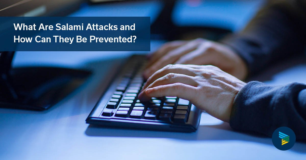 Salami Attacks What Are They and How Can They Be Prevented